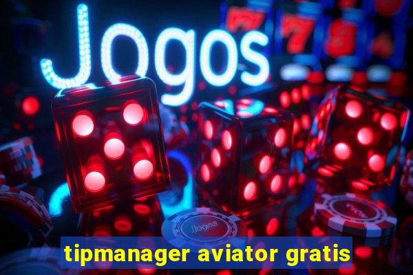 tipmanager aviator gratis